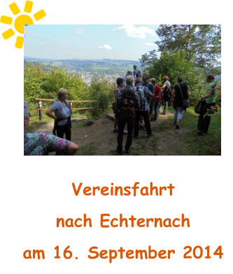 Vereinsfahrtnach Echternach am 16. September 2014